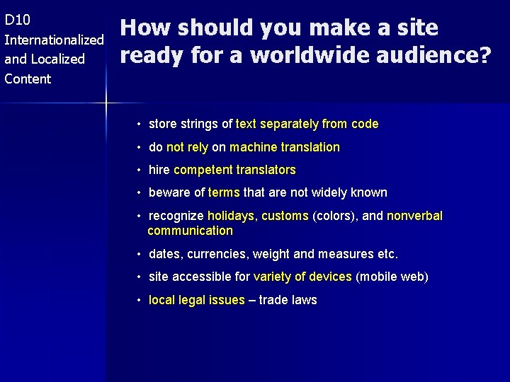 D 10 Internationalized and Localized Content How should you make a site ready for
