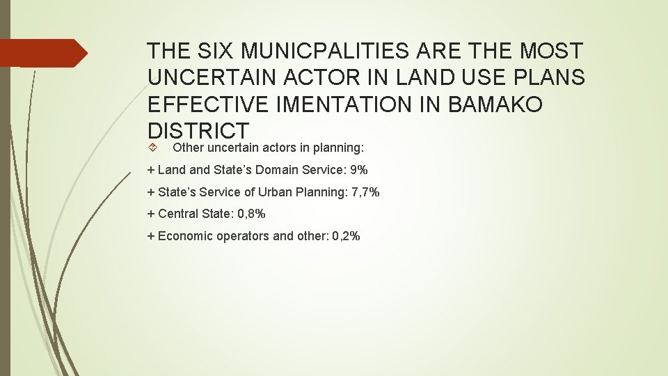 THE SIX MUNICPALITIES ARE THE MOST UNCERTAIN ACTOR IN LAND USE PLANS EFFECTIVE IMENTATION THE SIX MUNICPALITIES ARE THE MOST UNCERTAIN ACTOR IN LAND USE PLANS EFFECTIVE IMENTATION