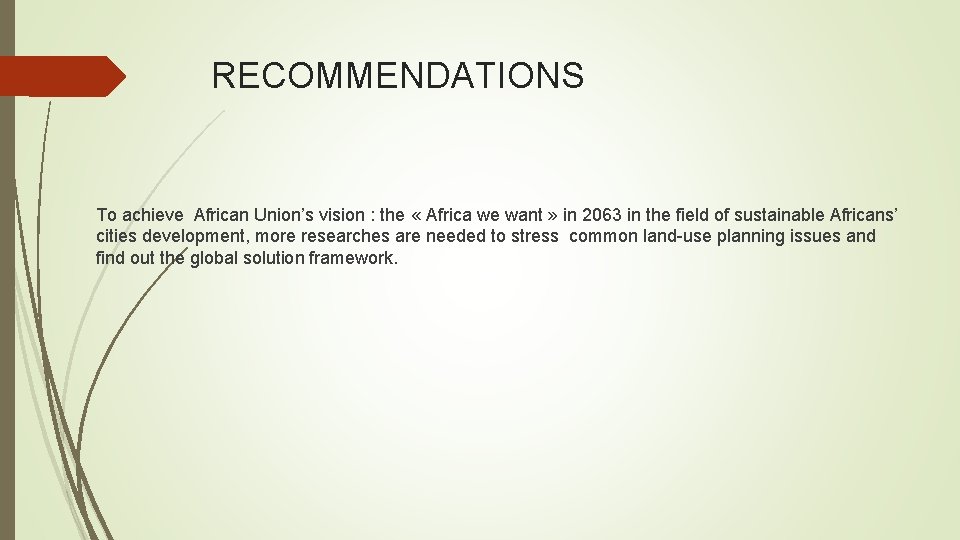 RECOMMENDATIONS To achieve African Union’s vision : the « Africa we want » in