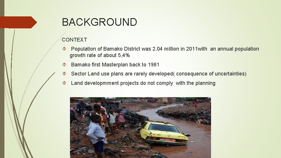 BACKGROUND CONTEXT Population of Bamako District was 2. 04 million in 2011 with an BACKGROUND CONTEXT Population of Bamako District was 2. 04 million in 2011 with an