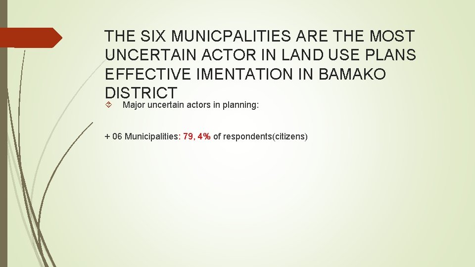 THE SIX MUNICPALITIES ARE THE MOST UNCERTAIN ACTOR IN LAND USE PLANS EFFECTIVE IMENTATION THE SIX MUNICPALITIES ARE THE MOST UNCERTAIN ACTOR IN LAND USE PLANS EFFECTIVE IMENTATION