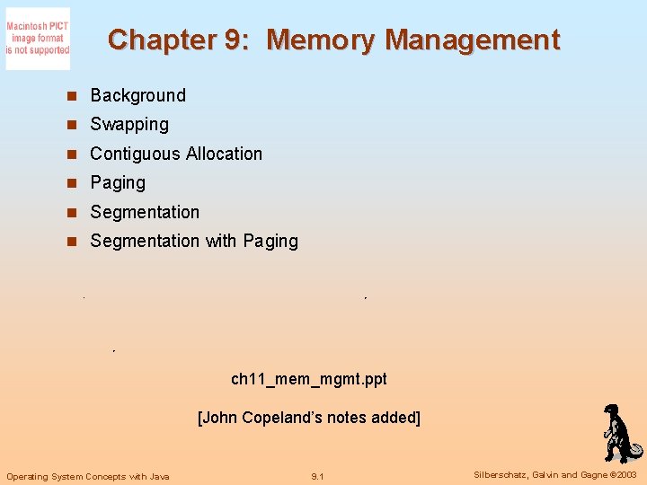 Chapter 9: Memory Management n Background n Swapping n Contiguous Allocation n Paging n