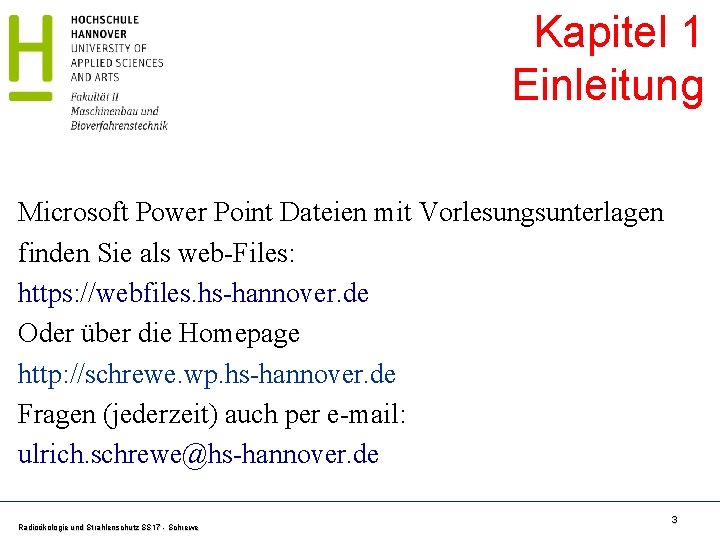 Kapitel 1 Einleitung Microsoft Power Point Dateien mit Vorlesungsunterlagen finden Sie als web-Files: https: