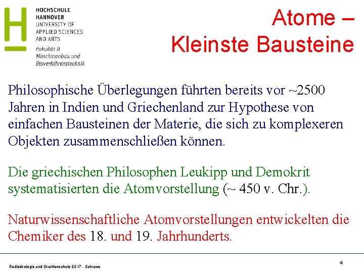 Atome – Kleinste Bausteine Philosophische Überlegungen führten bereits vor ~2500 Jahren in Indien und Atome – Kleinste Bausteine Philosophische Überlegungen führten bereits vor ~2500 Jahren in Indien und