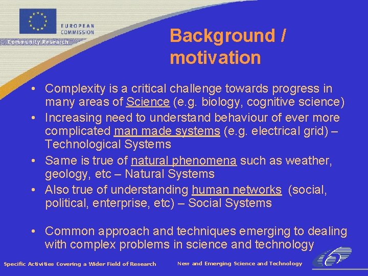 Background / motivation • Complexity is a critical challenge towards progress in many areas