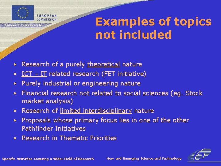 Examples of topics not included • Research of a purely theoretical nature • ICT