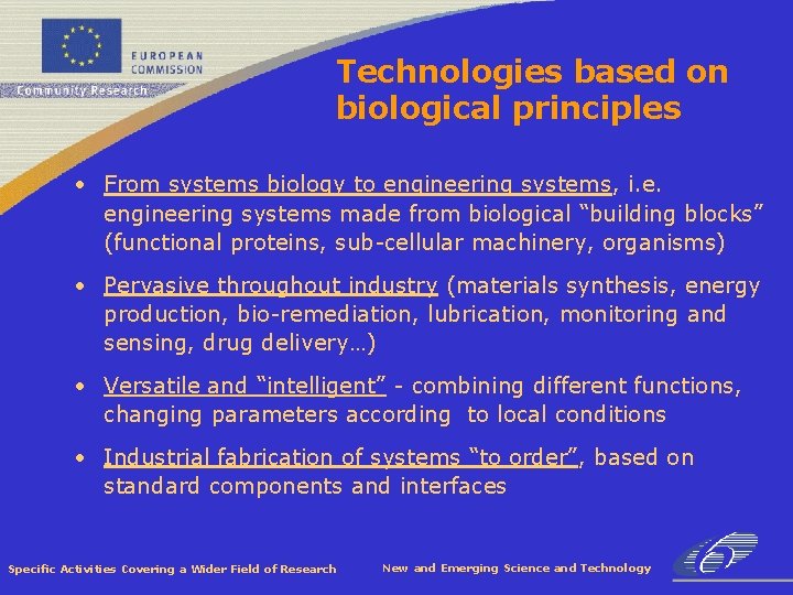 Technologies based on biological principles • From systems biology to engineering systems, i. e.