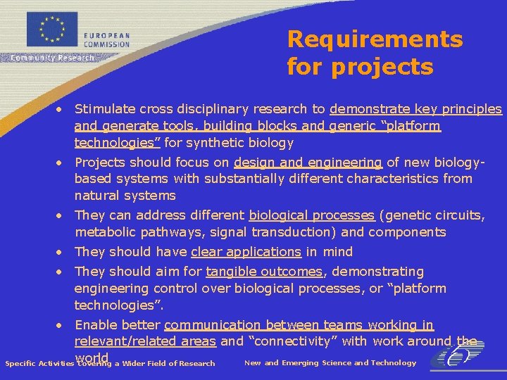 Requirements for projects • Stimulate cross disciplinary research to demonstrate key principles and generate