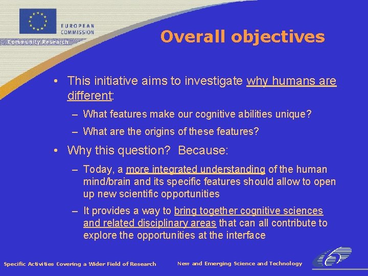 Overall objectives • This initiative aims to investigate why humans are different: – What