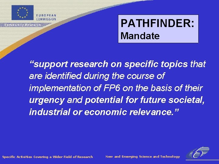 PATHFINDER: Mandate “support research on specific topics that are identified during the course of