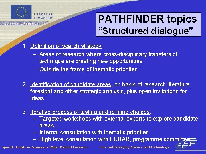 PATHFINDER topics “Structured dialogue” 1. Definition of search strategy: – Areas of research where