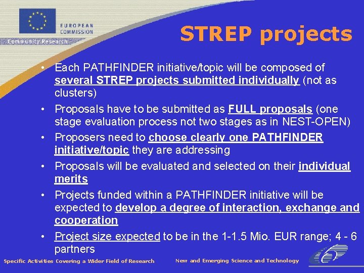 STREP projects • Each PATHFINDER initiative/topic will be composed of several STREP projects submitted