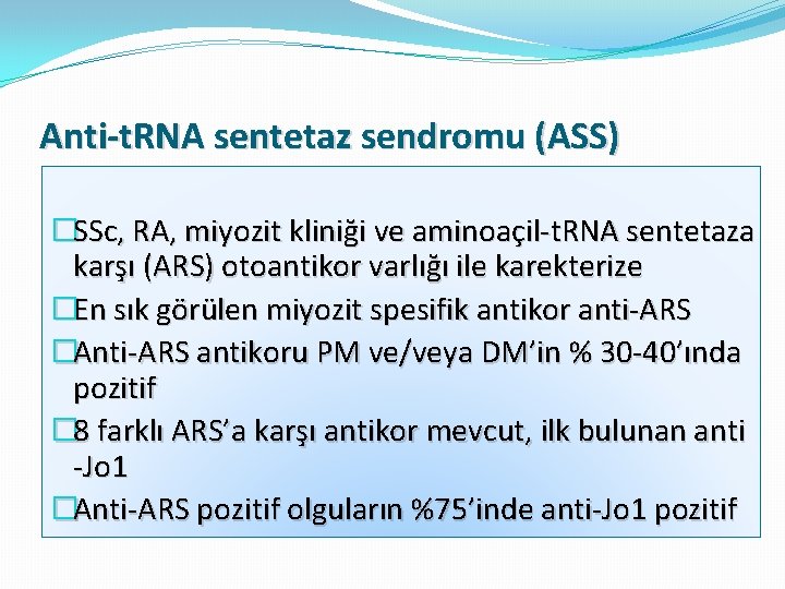 Anti-t. RNA sentetaz sendromu (ASS) �SSc, RA, miyozit kliniği ve aminoaçil-t. RNA sentetaza karşı