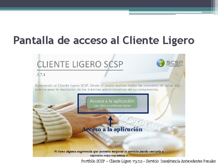 Pantalla de acceso al Cliente Ligero Acceso a la aplicación Portfolio SCSP – Cliente