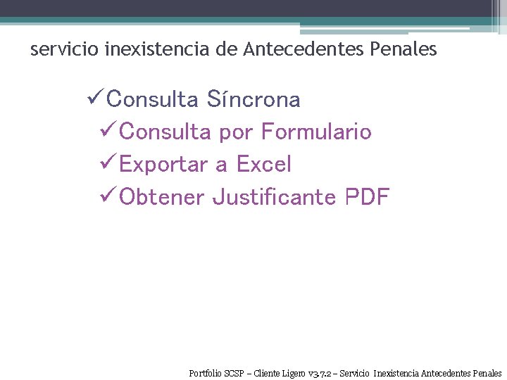 servicio inexistencia de Antecedentes Penales üConsulta Síncrona üConsulta por Formulario üExportar a Excel üObtener