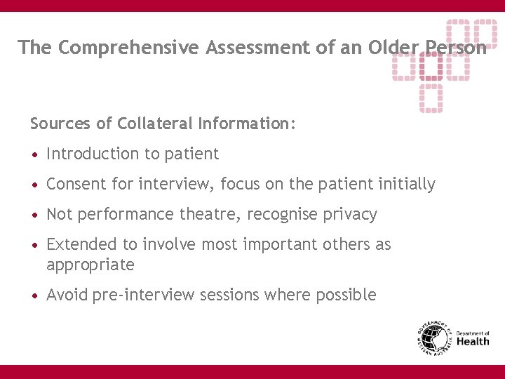 The Comprehensive Assessment of an Older Person Sources of Collateral Information: • Introduction to