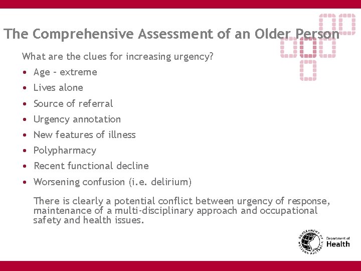 The Comprehensive Assessment of an Older Person What are the clues for increasing urgency?
