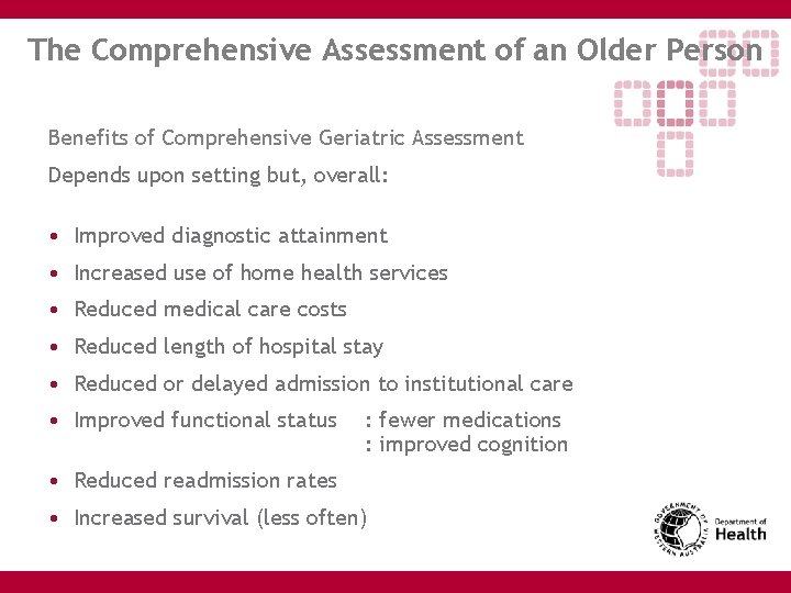 The Comprehensive Assessment of an Older Person Benefits of Comprehensive Geriatric Assessment Depends upon