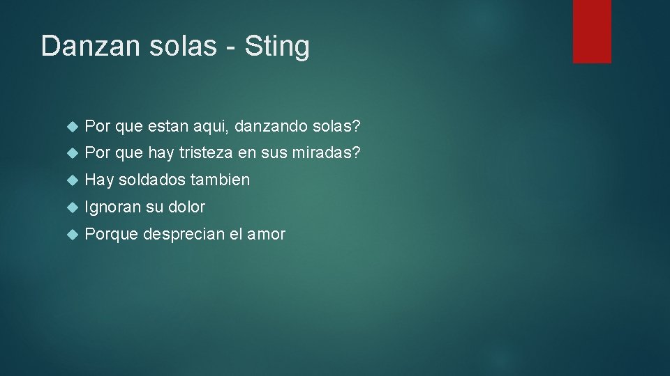 Danzan solas - Sting Por que estan aqui, danzando solas? Por que hay tristeza