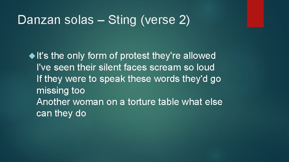 Danzan solas – Sting (verse 2) It's the only form of protest they're allowed