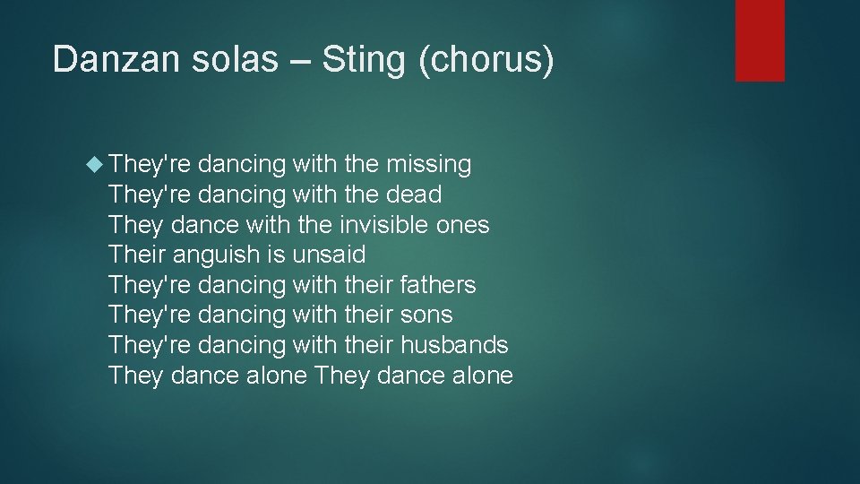 Danzan solas – Sting (chorus) They're dancing with the missing They're dancing with the