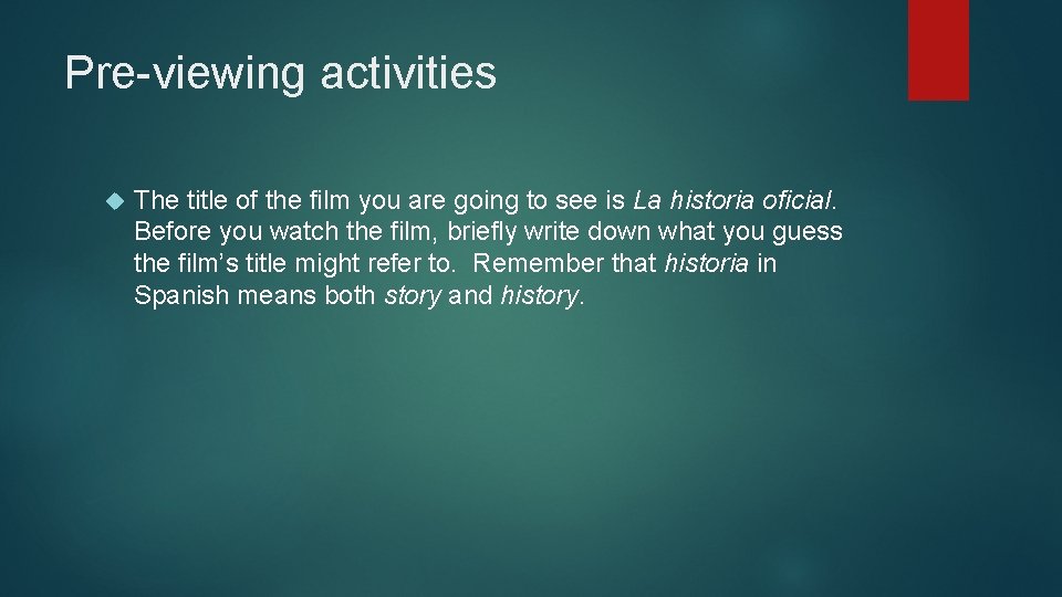 Pre-viewing activities The title of the film you are going to see is La