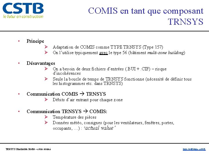 COMIS en tant que composant TRNSYS • Principe Ø Ø • Désavantages Ø Ø