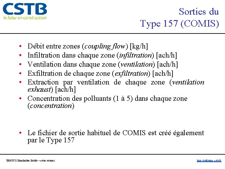 Sorties du Type 157 (COMIS) • • • Débit entre zones (coupling flow) [kg/h]