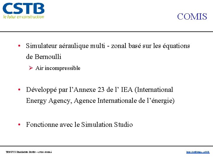 COMIS • Simulateur aéraulique multi - zonal basé sur les équations de Bernoulli Ø