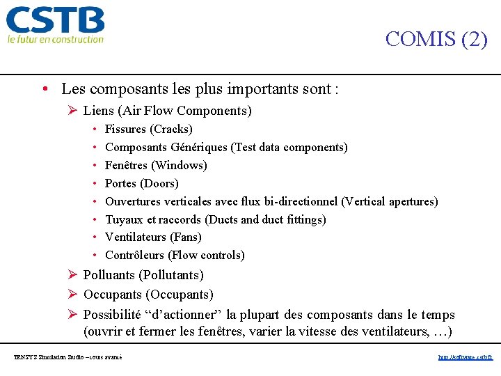 COMIS (2) • Les composants les plus importants sont : Ø Liens (Air Flow
