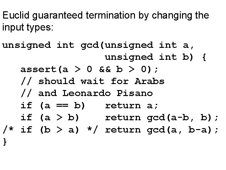 Euclid guaranteed termination by changing the input types: unsigned int gcd(unsigned int a, unsigned Euclid guaranteed termination by changing the input types: unsigned int gcd(unsigned int a, unsigned