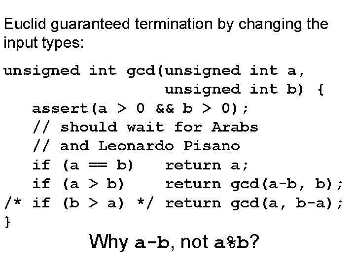 Euclid guaranteed termination by changing the input types: unsigned int gcd(unsigned int a, unsigned Euclid guaranteed termination by changing the input types: unsigned int gcd(unsigned int a, unsigned