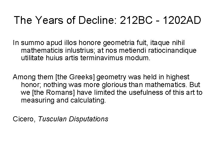 The Years of Decline: 212 BC - 1202 AD In summo apud illos honore The Years of Decline: 212 BC - 1202 AD In summo apud illos honore