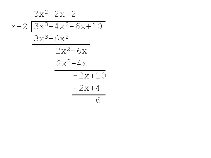 3 x 2+2 x-2 3 x 3 -4 x 2 -6 x+10 3 x 3 x 2+2 x-2 3 x 3 -4 x 2 -6 x+10 3 x