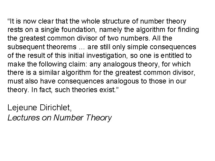 “It is now clear that the whole structure of number theory rests on a “It is now clear that the whole structure of number theory rests on a