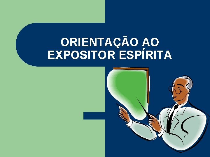 ORIENTAÇÃO AO EXPOSITOR ESPÍRITA 