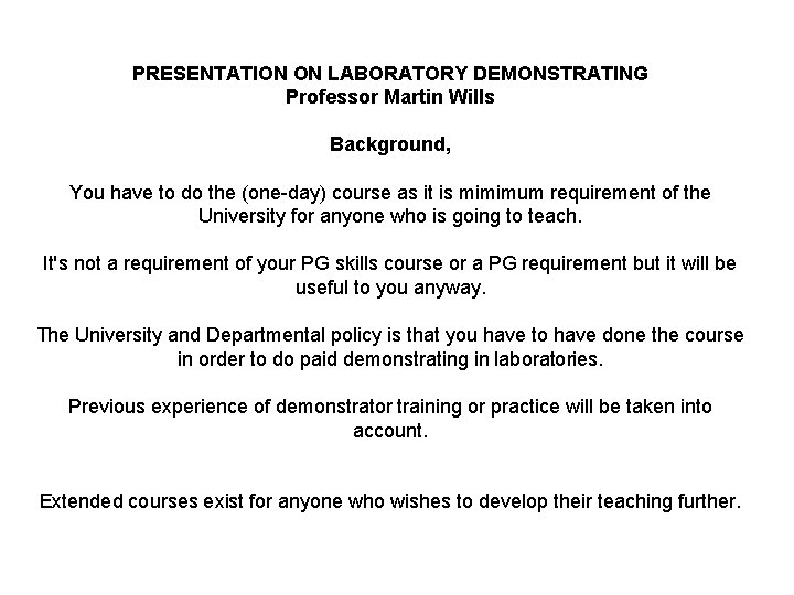 PRESENTATION ON LABORATORY DEMONSTRATING Professor Martin Wills Background, You have to do the (one-day)