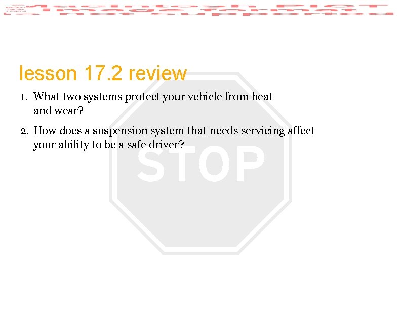 lesson 17. 2 review 1. What two systems protect your vehicle from heat and