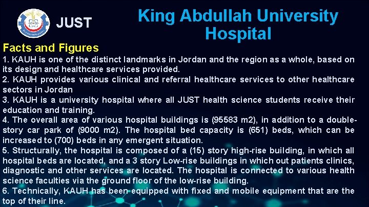 JUST Facts and Figures King Abdullah University Hospital 1. KAUH is one of the