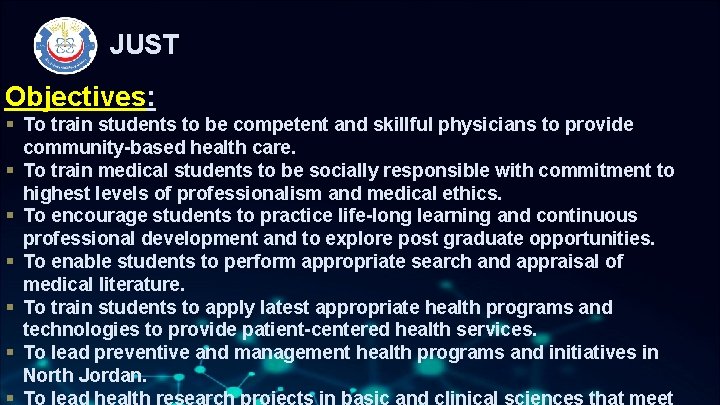 JUST Objectives: § To train students to be competent and skillful physicians to provide