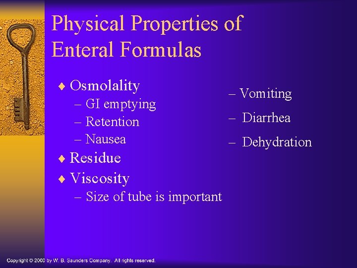 Physical Properties of Enteral Formulas ¨ Osmolality – Vomiting – GI emptying – Diarrhea