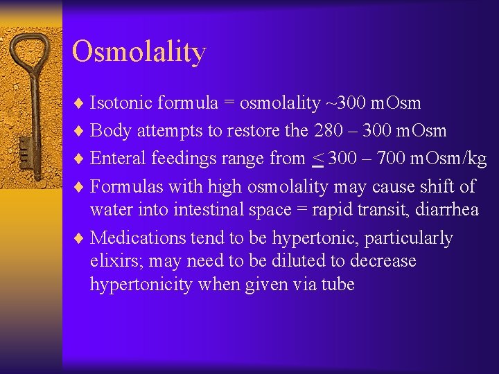 Osmolality ¨ Isotonic formula = osmolality ~300 m. Osm ¨ Body attempts to restore