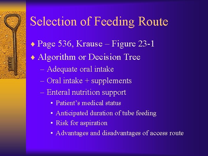 Selection of Feeding Route ¨ Page 536, Krause – Figure 23 -1 ¨ Algorithm