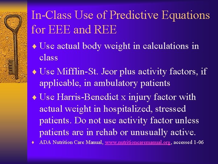 In-Class Use of Predictive Equations for EEE and REE ¨ Use actual body weight