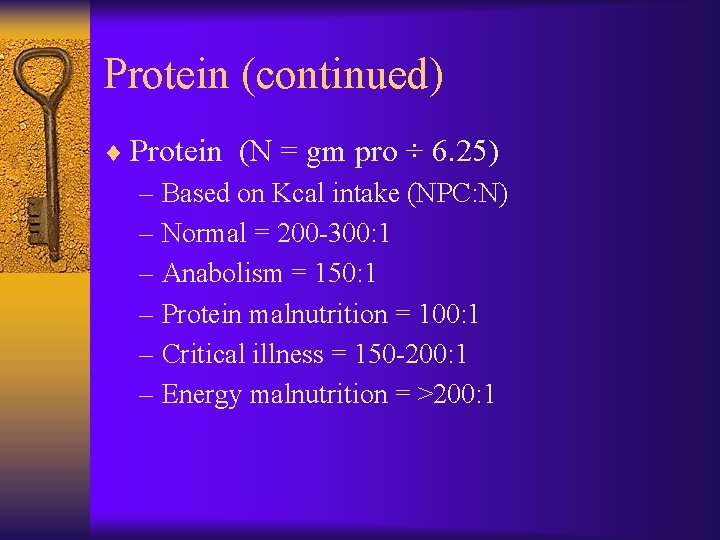 Protein (continued) ¨ Protein (N = gm pro ÷ 6. 25) – Based on