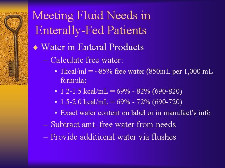 Meeting Fluid Needs in Enterally-Fed Patients ¨ Water in Enteral Products – Calculate free