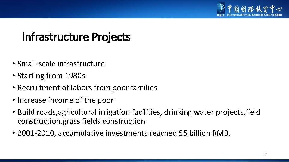 Infrastructure Projects • Small-scale infrastructure • Starting from 1980 s • Recruitment of labors