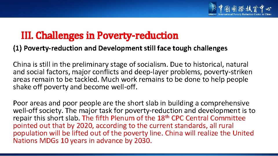 III. Challenges in Poverty-reduction (1) Poverty-reduction and Development still face tough challenges China is