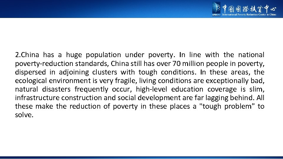 2. China has a huge population under poverty. In line with the national poverty-reduction
