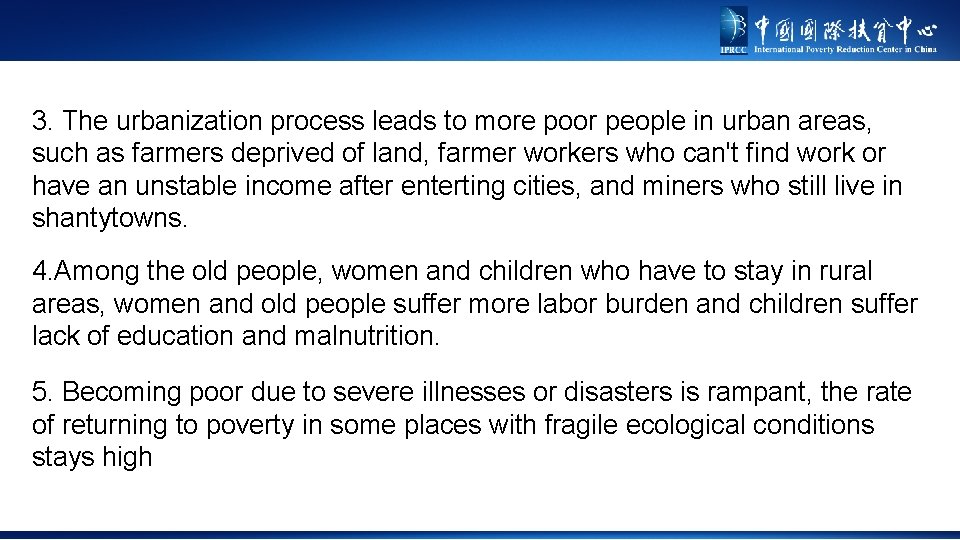 3. The urbanization process leads to more poor people in urban areas, such as